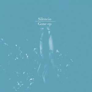 Image of Silencio - Gone ep (CD)