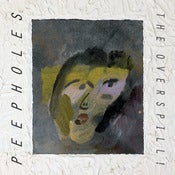 Image of PEEPHOLES - The Overspill