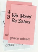 Image of  We Would Be Sisters - Grace Miceli