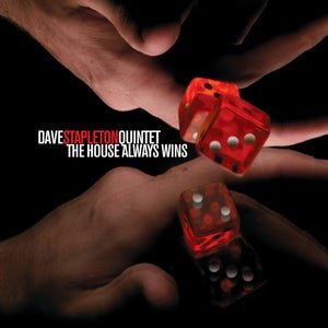 Image of DAVE STAPLETON QUINTET - The House Always Wins