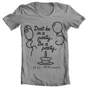 Image of The Be A Party! Tee
