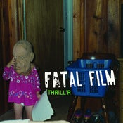 Image of Fatal Film 'Thrill'r'