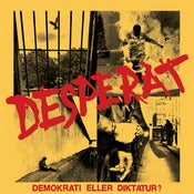 Image of DESPERAT "Demokrati Eller Diktatur" 7"