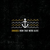 Image of Annabel "Now That We're Alive" Cassette Tape