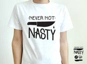 Image of NEVER NOT NASTY