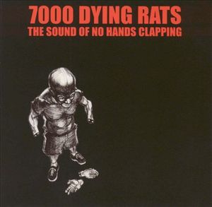 Image of 7000 Dying Rats ‎– The Sound Of No Hands Clapping CD