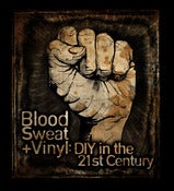 Image of Blood, Sweat & Vinyl - DIY in the 21st Century (DVD)