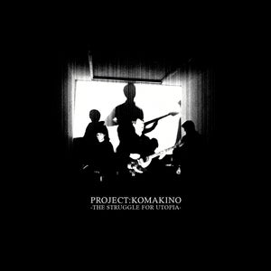 Image of Project:KOMAKINO - The Struggle For Utopia (dsr001CD)