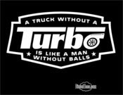 Image of A Truck Without A Turbo Is Like A Man Without Balls T Shirt