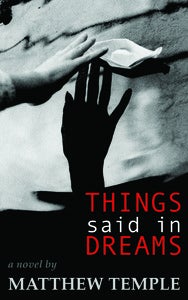 Image of Things Said in Dreams: A Novel by Matthew Temple (eBOOK)