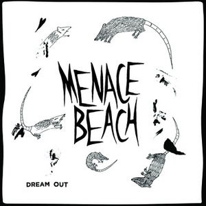 Image of Menace Beach - Dream Out (dsr055) - limited to 100!!!