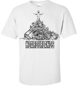 Image of HOARDERLANDS T-SHIRT ( BORDERLANDS / HOARDERS PARODY MASHUP ) 