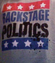 Image of BACKSTAGE POLITICS T-SHIRT!!!