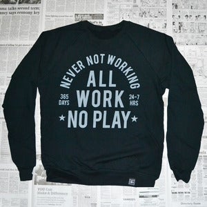 Image of Always Working (crew-neck)