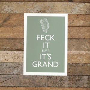 Image of FECK IT SURE IT'S GRAND (A4 Print only)