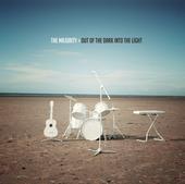 Image of "Out of the dark into the light" by The Majority