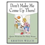Image of "Don't Make Me Come Up There" Book by Kristen Welch