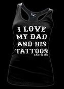 Image of I Love My Dad and His Tattoos Racer Back Tank Style # 3196