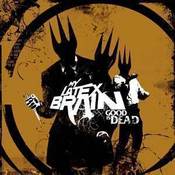 Image of My Latex Brain Good Is Dead $10.00