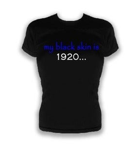 Image of "my black skin is 1920..."