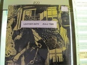 Image of Leather Bath ~ Zulu Time 7"