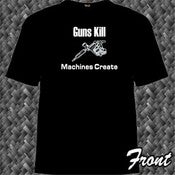 Image of Guns Kill ... machines create
