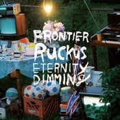 Image of FRONTIER RUCKUS 'Eternity Of Dimming'