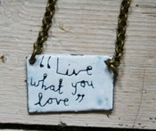 Image of "live what you love' quote necklace