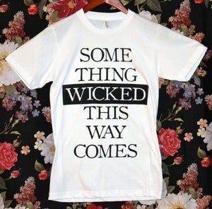 Image of 'Something Wicked This Way Comes' Shirt