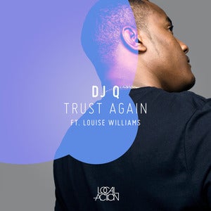Image of DJ Q - Trust Again (feat. Louise Williams)