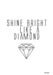 Image of Shine bright like a diamond