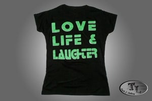 Image of Ladies Love Life & Laughter T (Black/ Green Font)