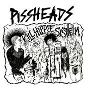 Image of Pissheads "Kill Hippie System" 7"