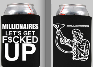 Image of Millionaires "LET'S GET F$CKED UP" Koozie