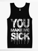Image of YOU MAKE ME SICK (Black Vest)