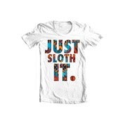Image of JUST SLOTH IT | White T