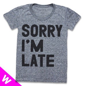 Image of SORRY IM LATE (WOMEN)
