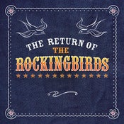 Image of  THE ROCKINGBIRDS 'The Return Of The Rockingbirds'
