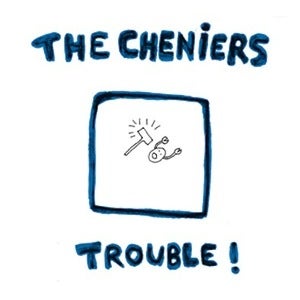 Image of THE CHENIERS - Trouble 7" EP