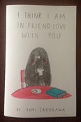 Image of "I Think I Am in Friend-Love with You" 