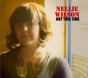 Image of Nellie Wilson- Not This Time