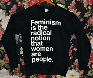 Image of 'Feminism is the Radical Notion' Charity Sweater