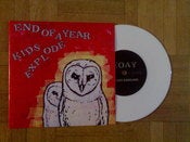 Image of END OF A YEAR/ KIDS EXPLODE -split 7" (white vinyl)