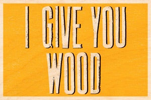 Image of "I Give You Wood" Wooden Postcard