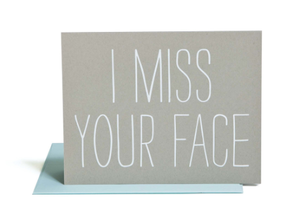 Image of I Miss Your Face