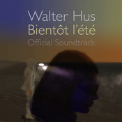 Image of Bientôt l'été Soundtrack by Walter Hus