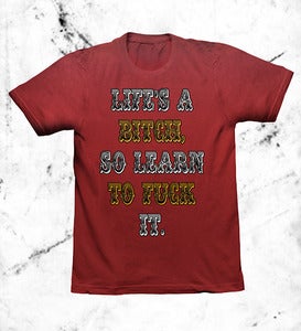 Image of Life's A Bitch Tee