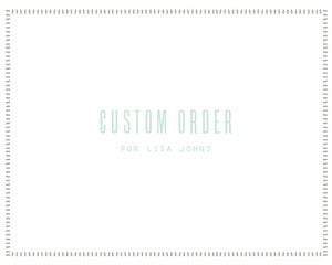 Image of custom order for lisa johns