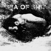 Image of SEA OF SHIT s/t 7"