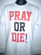 Image of Pray or Die! Classic White Tee